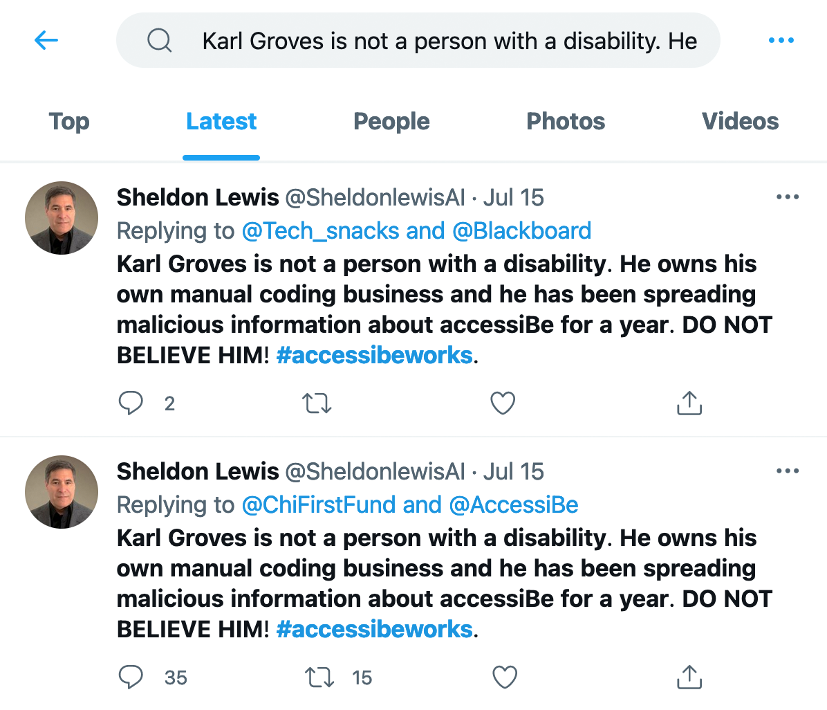 A Twitter search for the phrase, “Karl Groves is not a person with a disability. He owns his own manual coding business and he has been spreading malicious information about accessiBe for a year. DO NOT BELIEVE HIM! #accessibeworks.” There are two results, both by an account called Sheldon Lewis. Screenshot.
