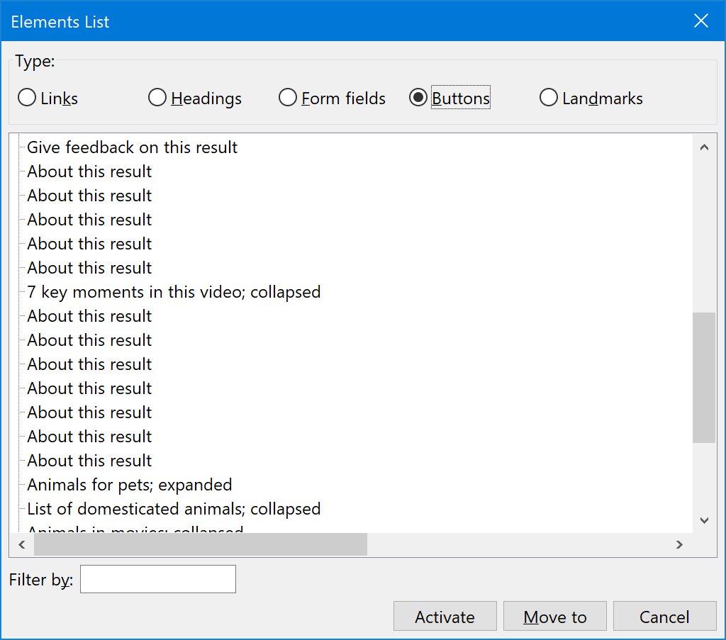 NVDA's elements list panel, set to navigating by button. There are 16 buttons listed in the current view, with a vertical scrollbar indicating there are a lot more button elements present. The visible list reads, 'Give feedback on this result', 'About this result', 'About this result', 'About this result', 'About this result', 'About this result', '7 key moments in this video; collapsed', 'About this result', 'About this result', 'About this result', 'About this result', 'About this result', 'About this result', 'About this result', 'Animals for pets; expanded', 'List of domesticated animals; collapsed'. Screenshot.