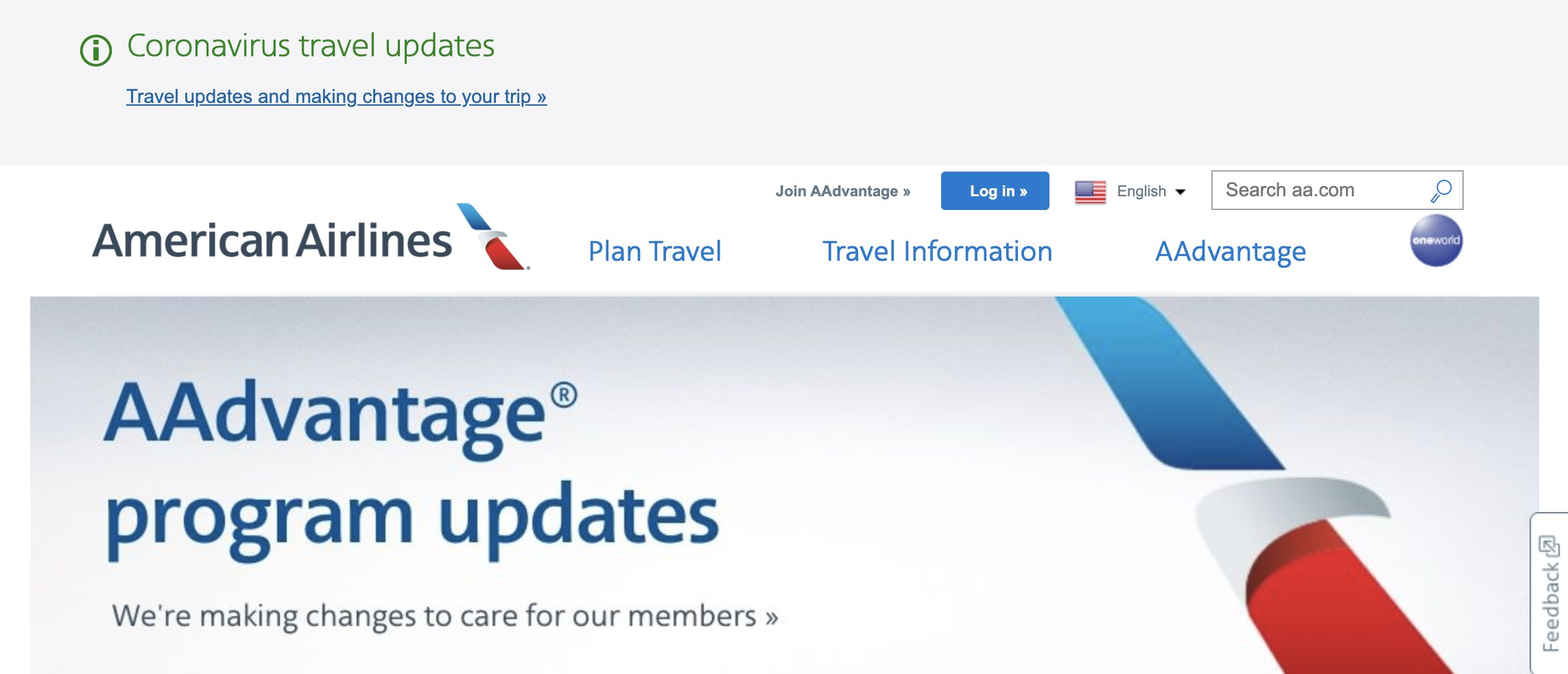 The American Airlines homepage. At the top of the homepage is a light gray banner that takes up about a quarter of the screen. It has an icon, a headline, and a call-to-action link. The icon is a green circle with a lowercase i inside of it, commonly used to indicate information. The headline reads, 'Coronavirus travel updates'. The call-to-action link reads, 'Travel updates and making changes to your trip'. Underneath the banner is the rest of the homepage content, including a large banner advertising AAdvantage program updates.